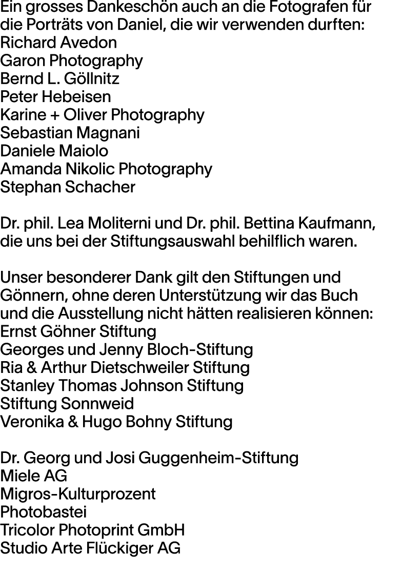 Ein grosses Dankeschön auch an die Fotografen für die Porträts von Daniel, die wir verwenden durften: Richard Avedon    