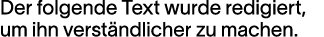 Der folgende Text wurde redigiert, um ihn verständlicher zu machen 